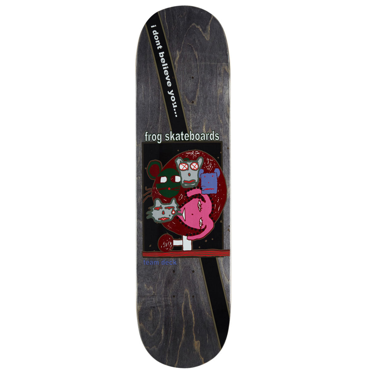 Frog I Don't Believe You Team Skateboard Deck - 8.18
