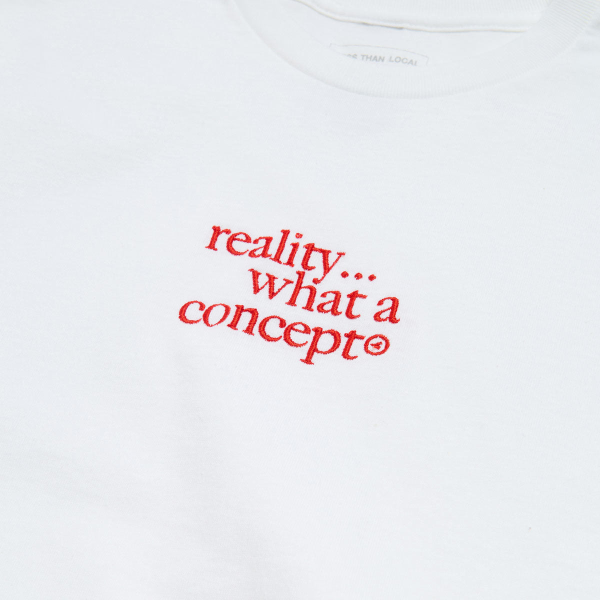 Less Than Local Reality T-Shirt - White/Embroidered image 2
